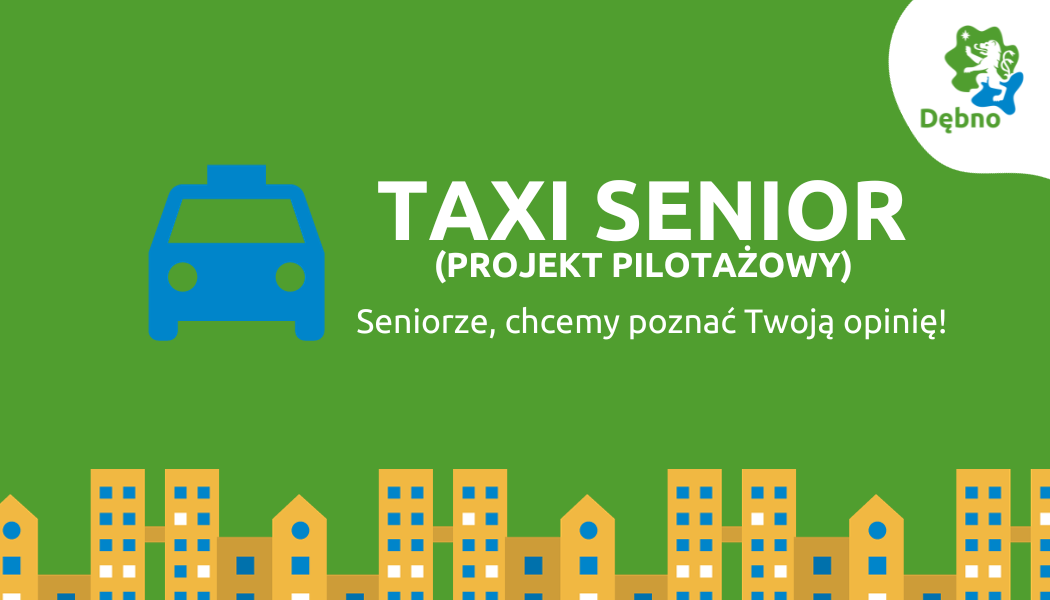 Zielona grafika, niebieska grafika auta, napis biały Taxi Senior, projekt pilotażowy. Seniorze, chcemy poznać  Twoją opinię. 